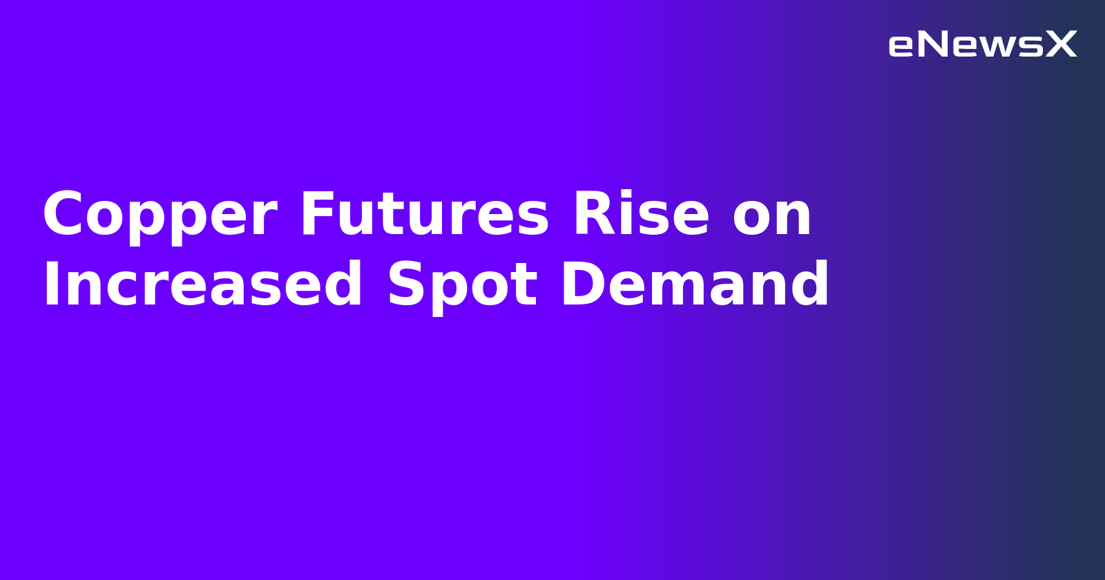 Copper Futures Rise on Increased Spot Demand.webp