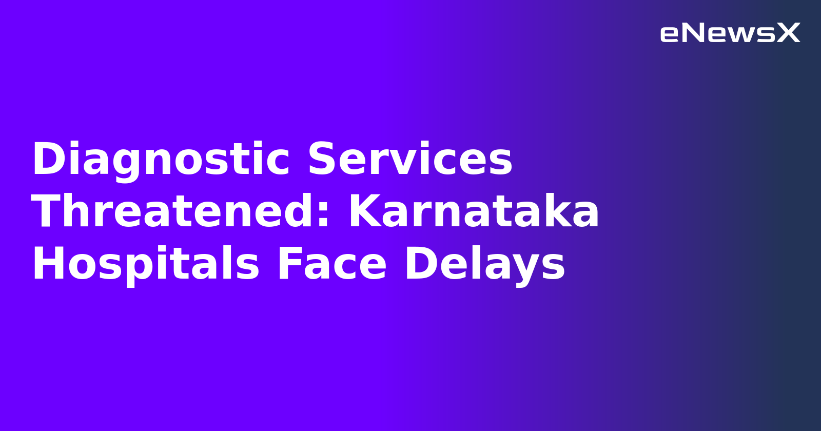 Diagnostic Services Threatened: Karnataka Hospitals Face Delays.webp