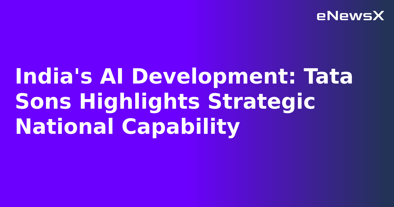 India's AI Development: Tata Sons Highlights Strategic National Capability.webp