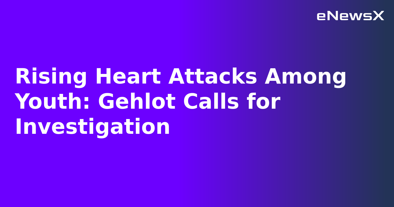 Rising Heart Attacks Among Youth: Gehlot Calls for Investigation.webp