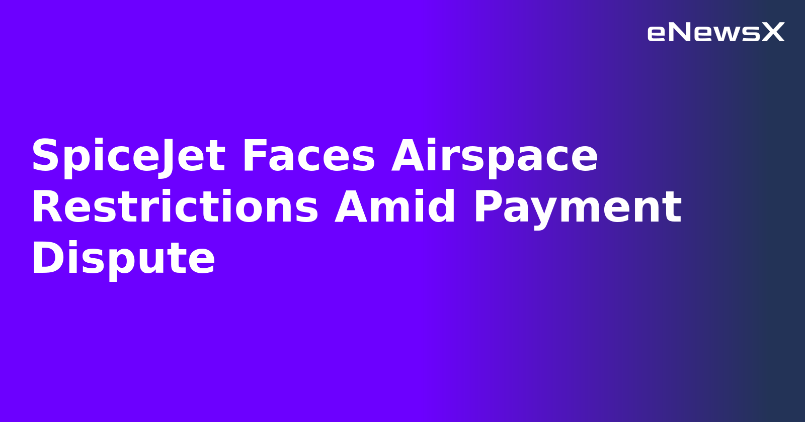 SpiceJet Faces Airspace Restrictions Amid Payment Dispute.webp