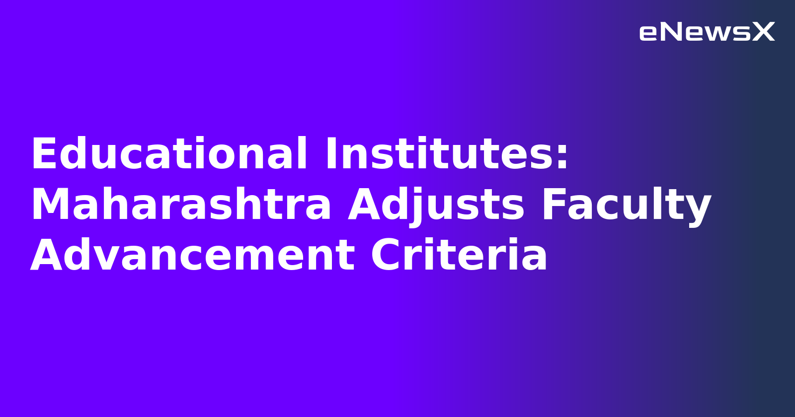 Educational Institutes: Maharashtra Adjusts Faculty Advancement Criteria.webp