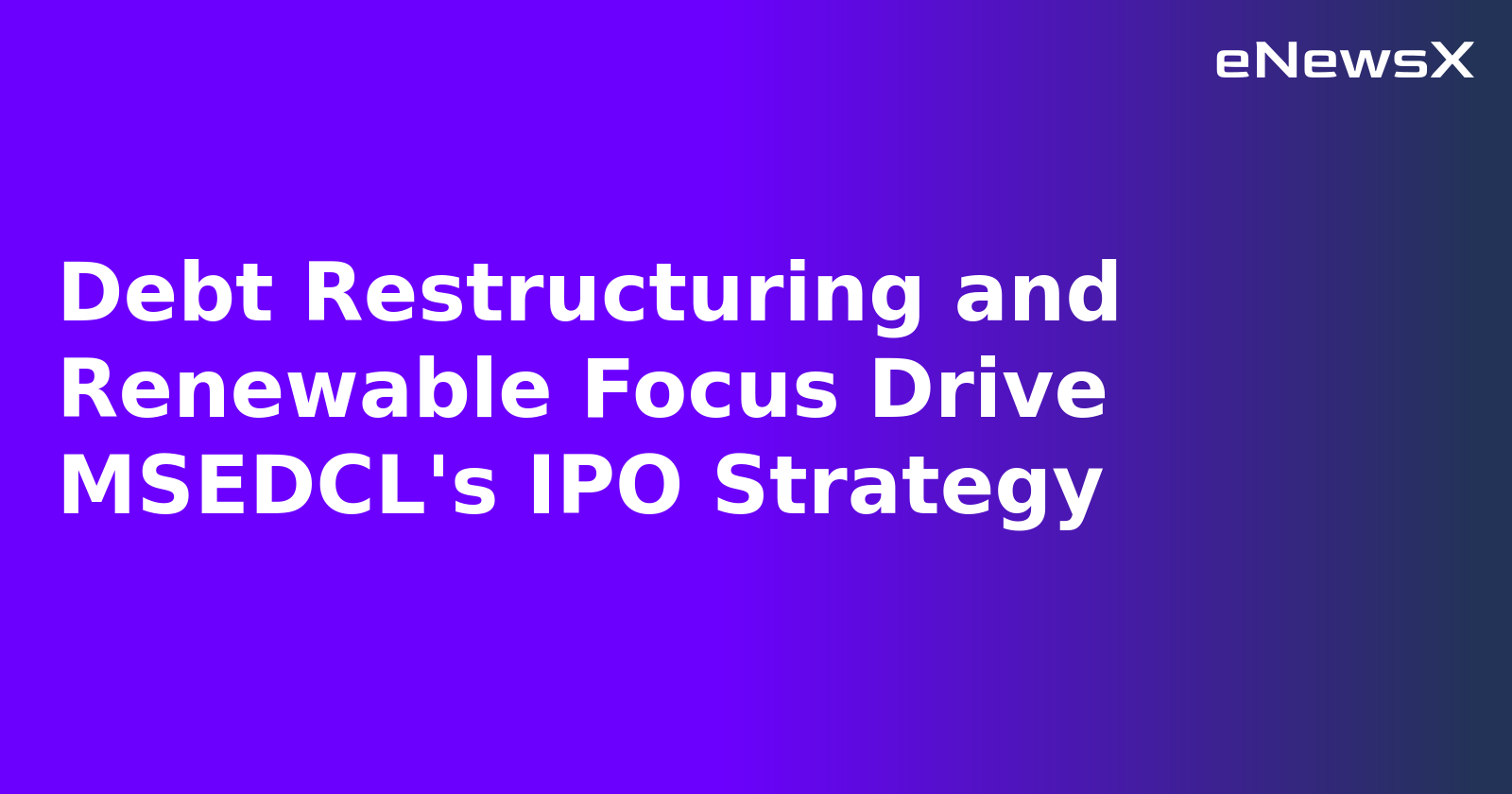Debt Restructuring and Renewable Focus Drive MSEDCL's IPO Strategy.webp