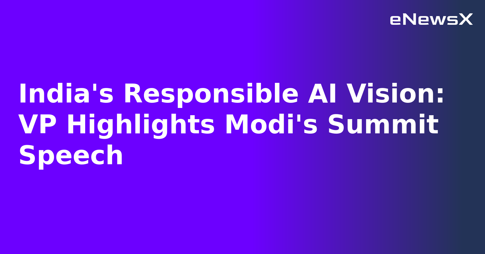 India's Responsible AI Vision: VP Highlights Modi's Summit Speech.webp