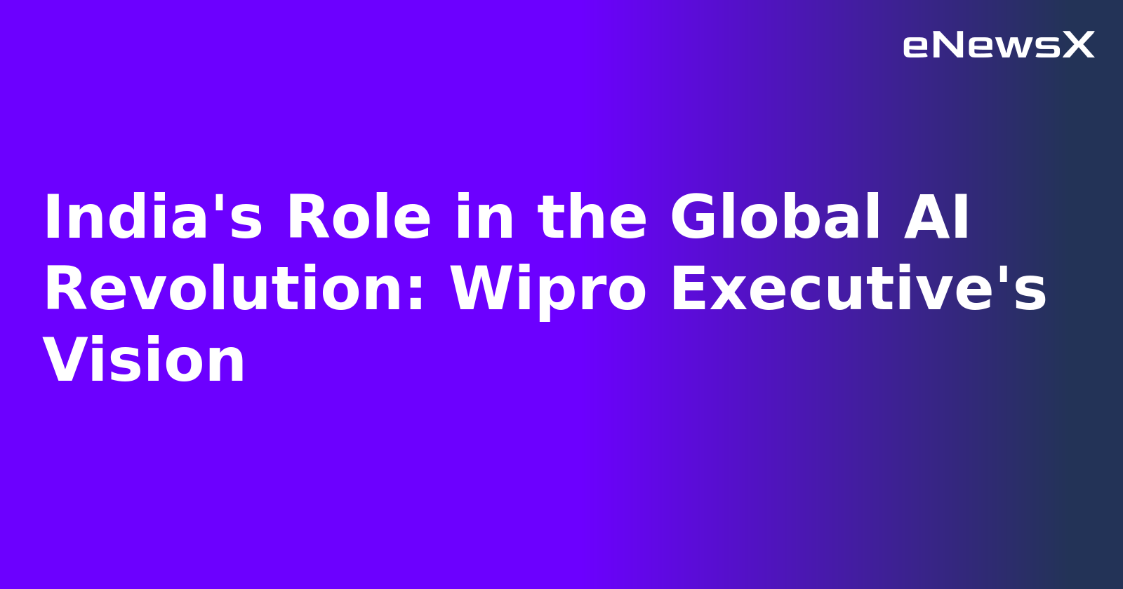 India's Role in the Global AI Revolution: Wipro Executive's Vision.webp