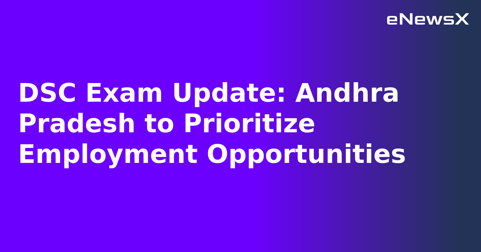 DSC Exam Update: Andhra Pradesh to Prioritize Employment Opportunities.webp