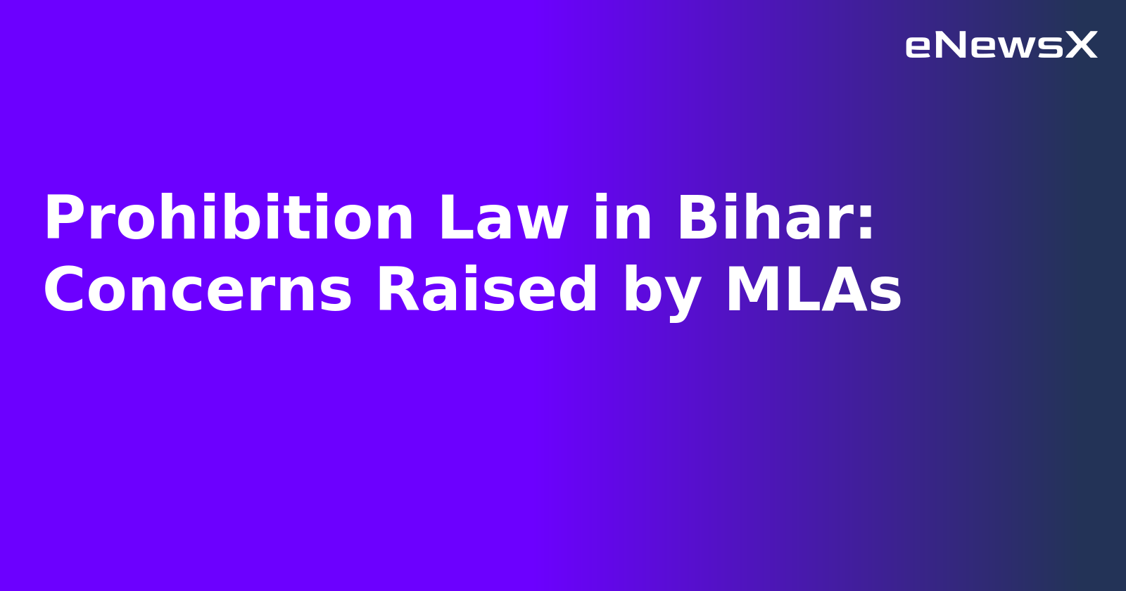 Prohibition Law in Bihar: Concerns Raised by MLAs.webp Prohibition Law in Bihar: Concerns Raised by MLAs.webp