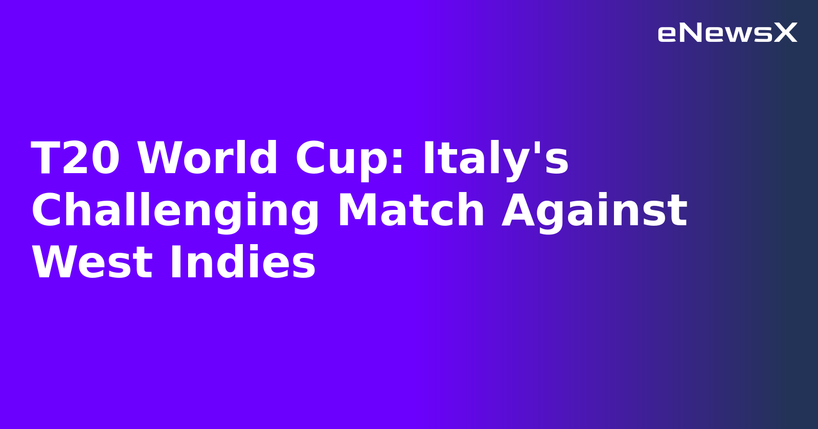 T20 World Cup: Italy's Challenging Match Against West Indies