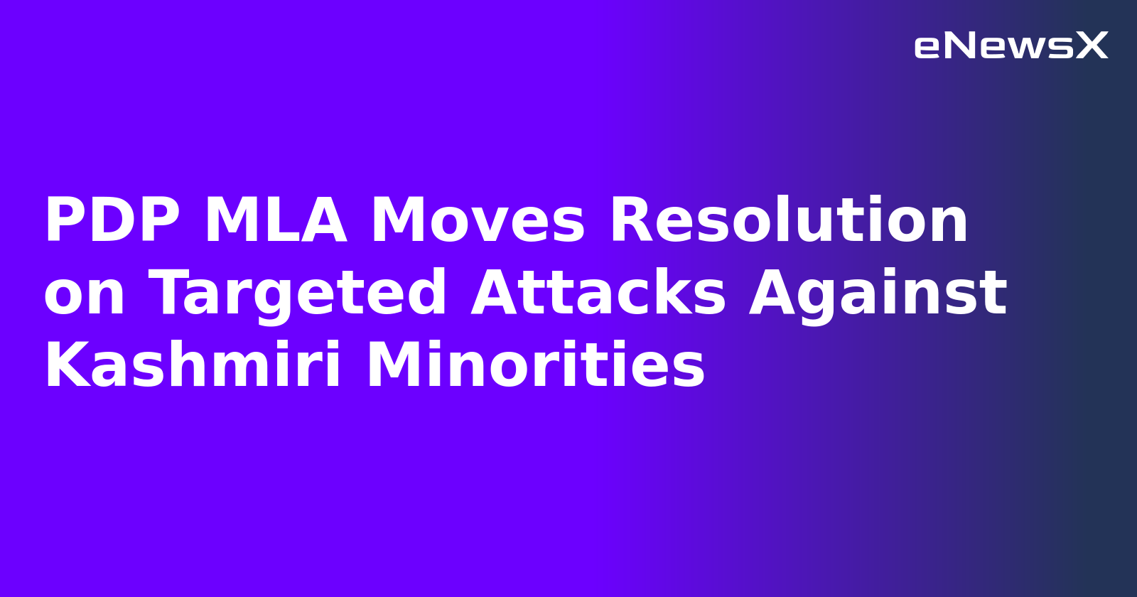 PDP MLA Moves Resolution on Targeted Attacks Against Kashmiri Minorities.webp