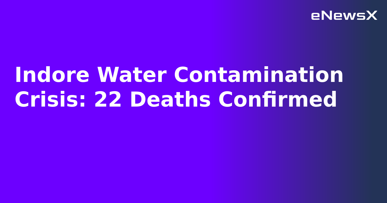 Indore Water Contamination Crisis: 22 Deaths Confirmed.webp