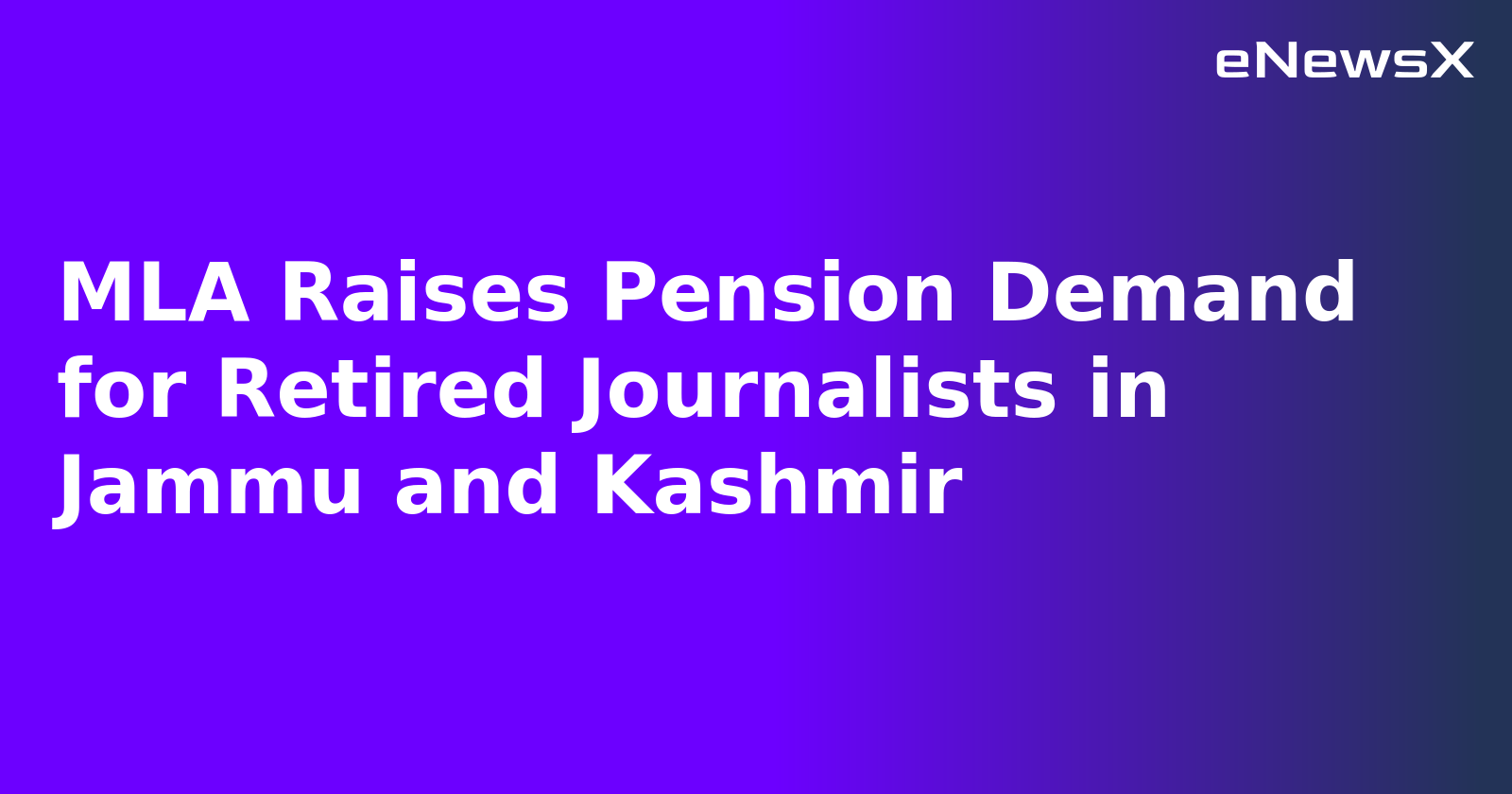 MLA Raises Pension Demand for Retired Journalists in Jammu and Kashmir.webp