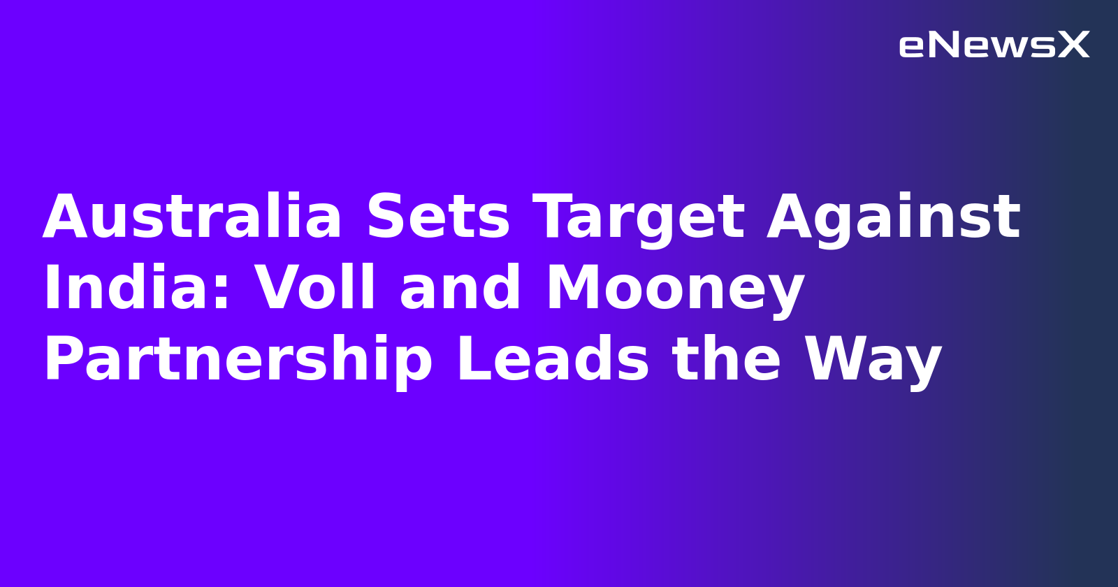 Australia Sets Target Against India: Voll and Mooney Partnership Leads the Way.webp Australia Sets Target Against India: Voll and Mooney Partnership Leads the Way.webp