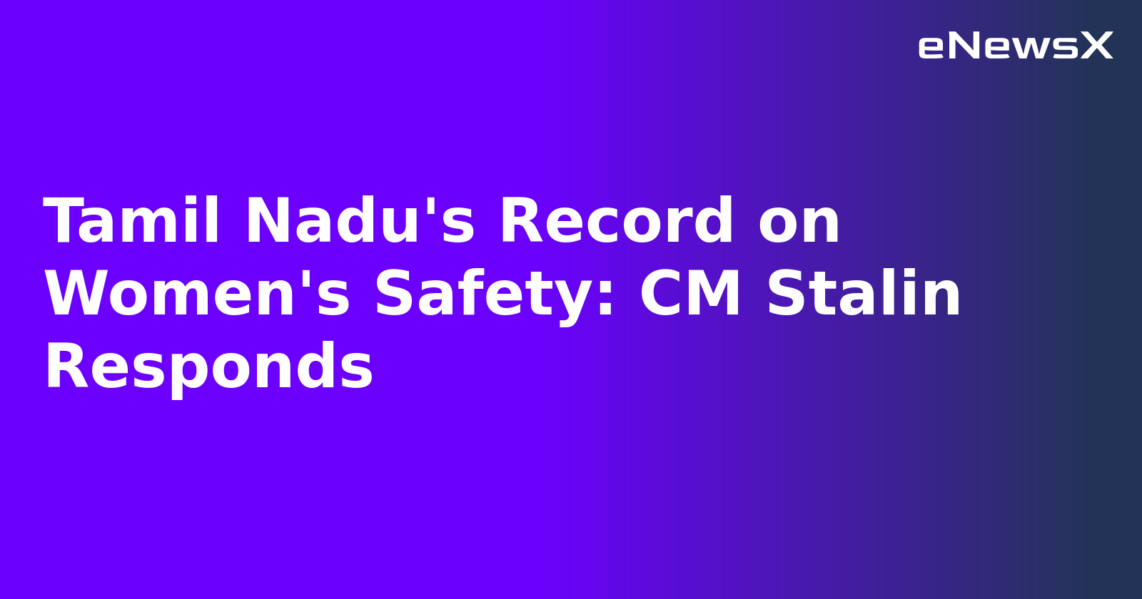 Tamil Nadu's Record on Women's Safety: CM Stalin Responds.webp