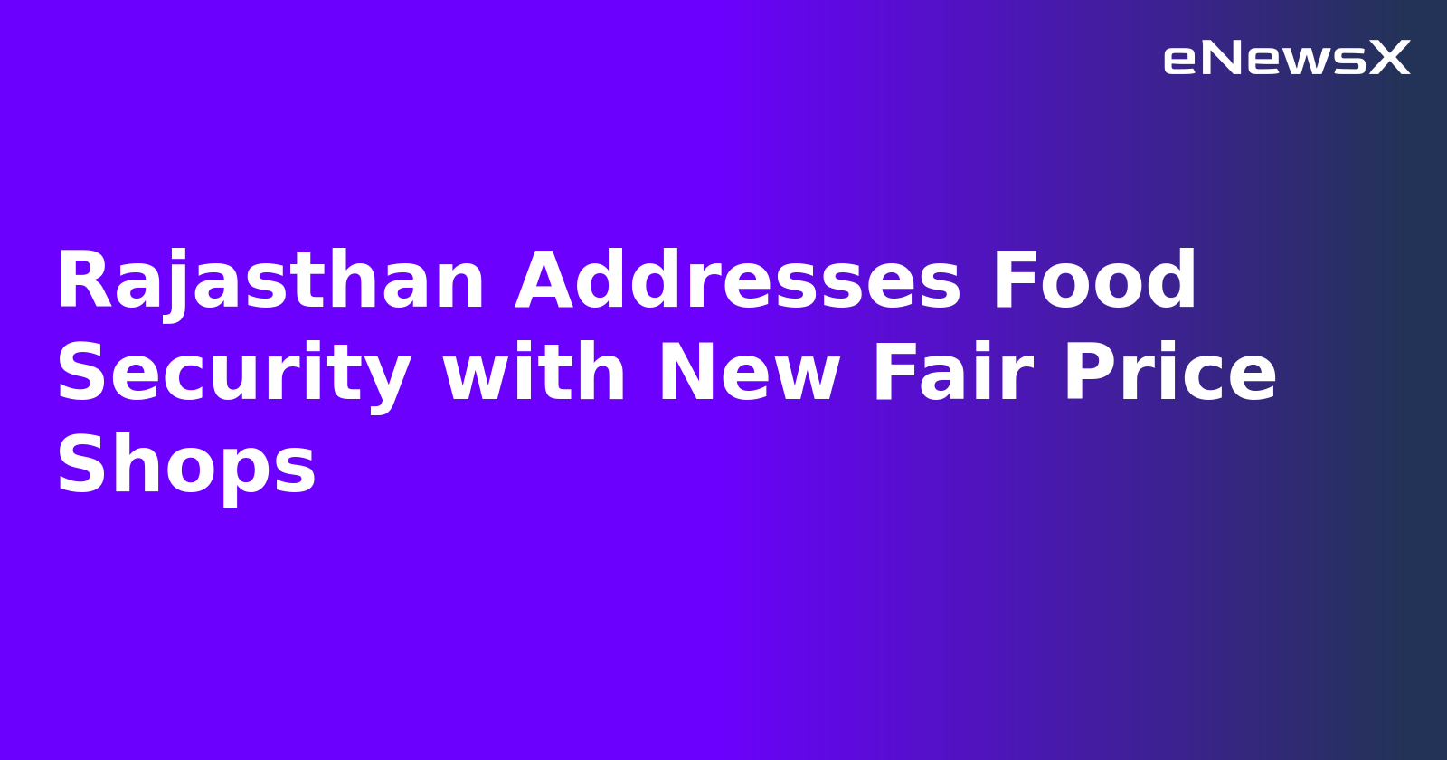 Rajasthan Addresses Food Security with New Fair Price Shops.webp