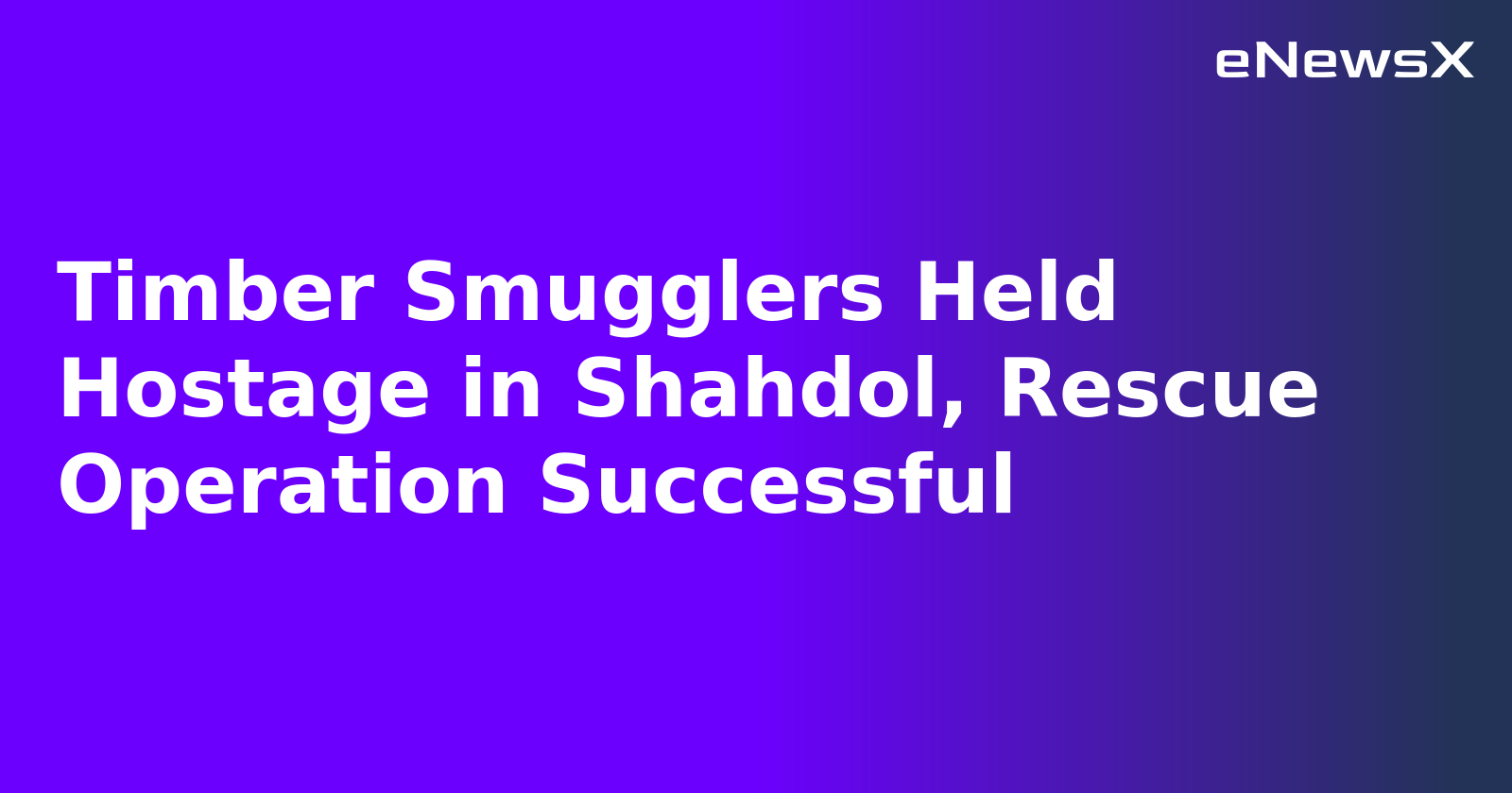 Timber Smugglers Held Hostage in Shahdol, Rescue Operation Successful.webp