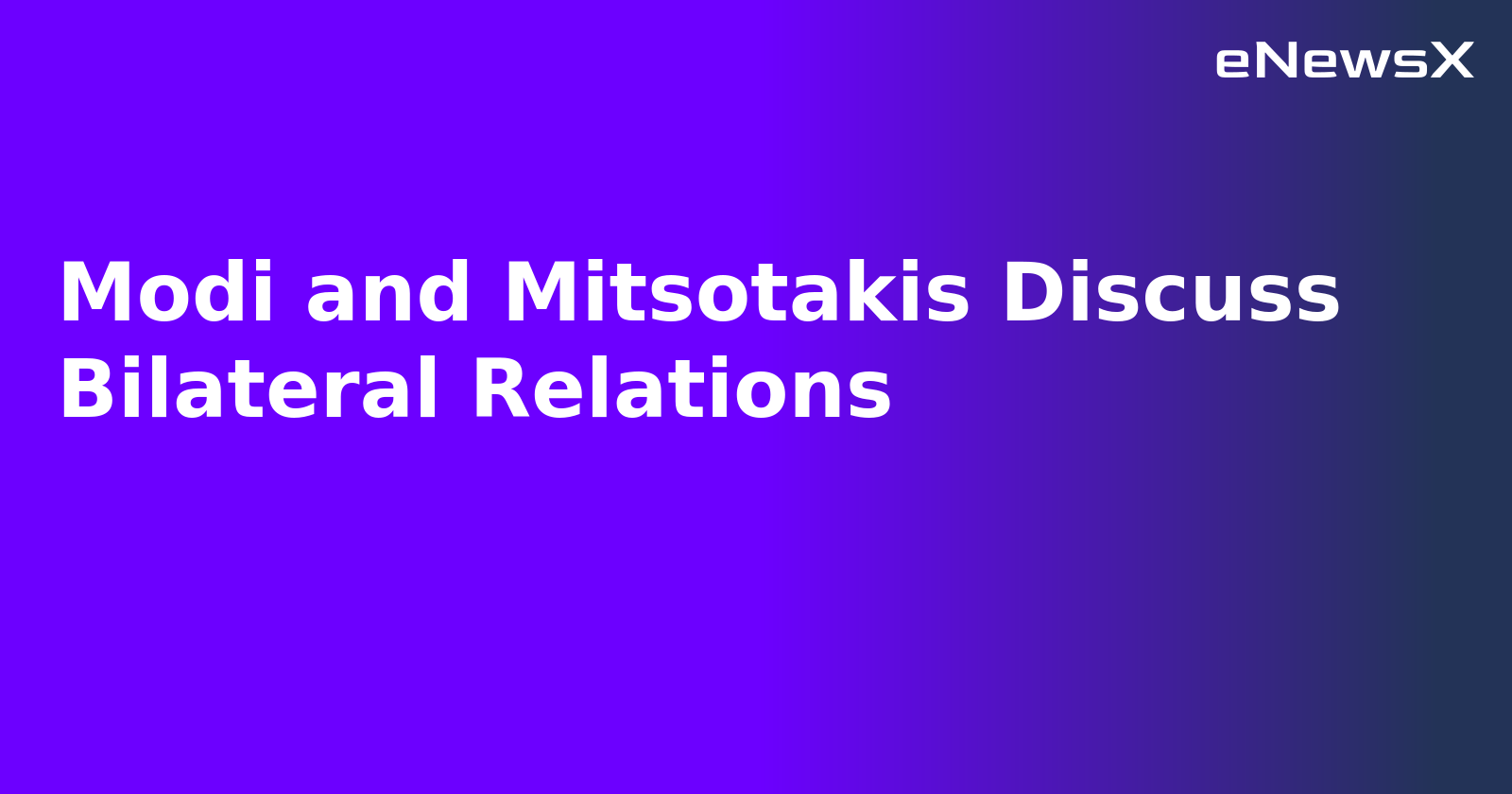 Modi and Mitsotakis Discuss Bilateral Relations