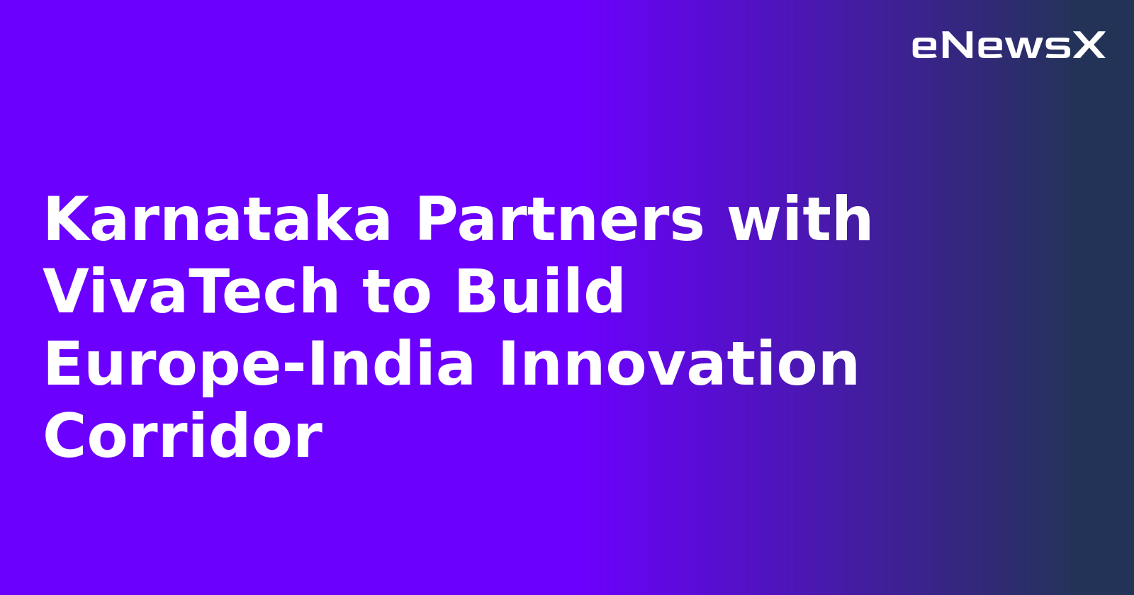 Karnataka Partners with VivaTech to Build Europe-India Innovation Corridor.webp