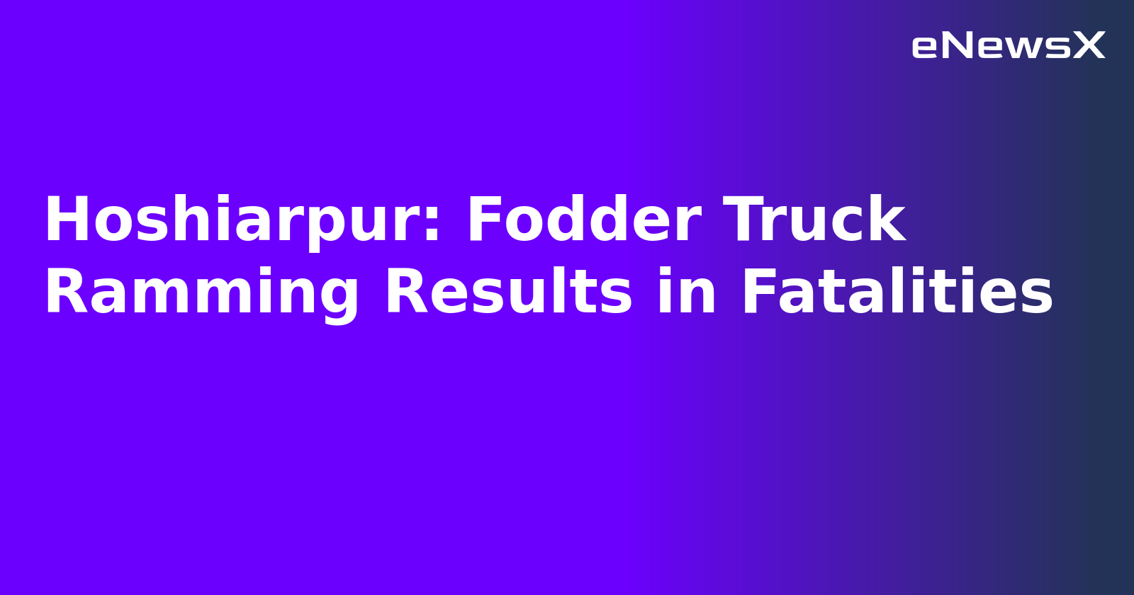 Hoshiarpur: Fodder Truck Ramming Results in Fatalities.webp