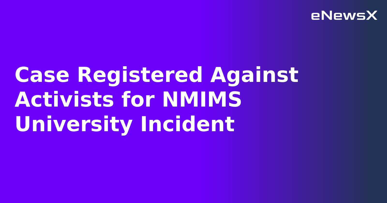 Case Registered Against Activists for NMIMS University Incident.webp Case Registered Against Activists for NMIMS University Incident.webp