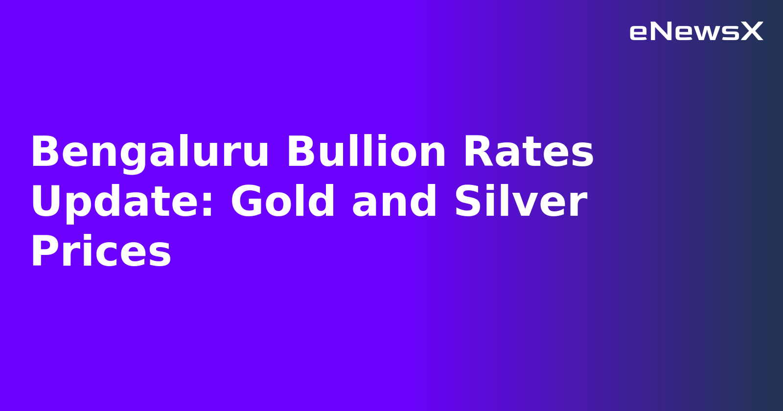 Bengaluru Bullion Rates Update: Gold and Silver Prices.webp