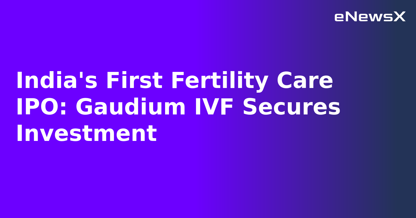 India's First Fertility Care IPO: Gaudium IVF Secures Investment.webp