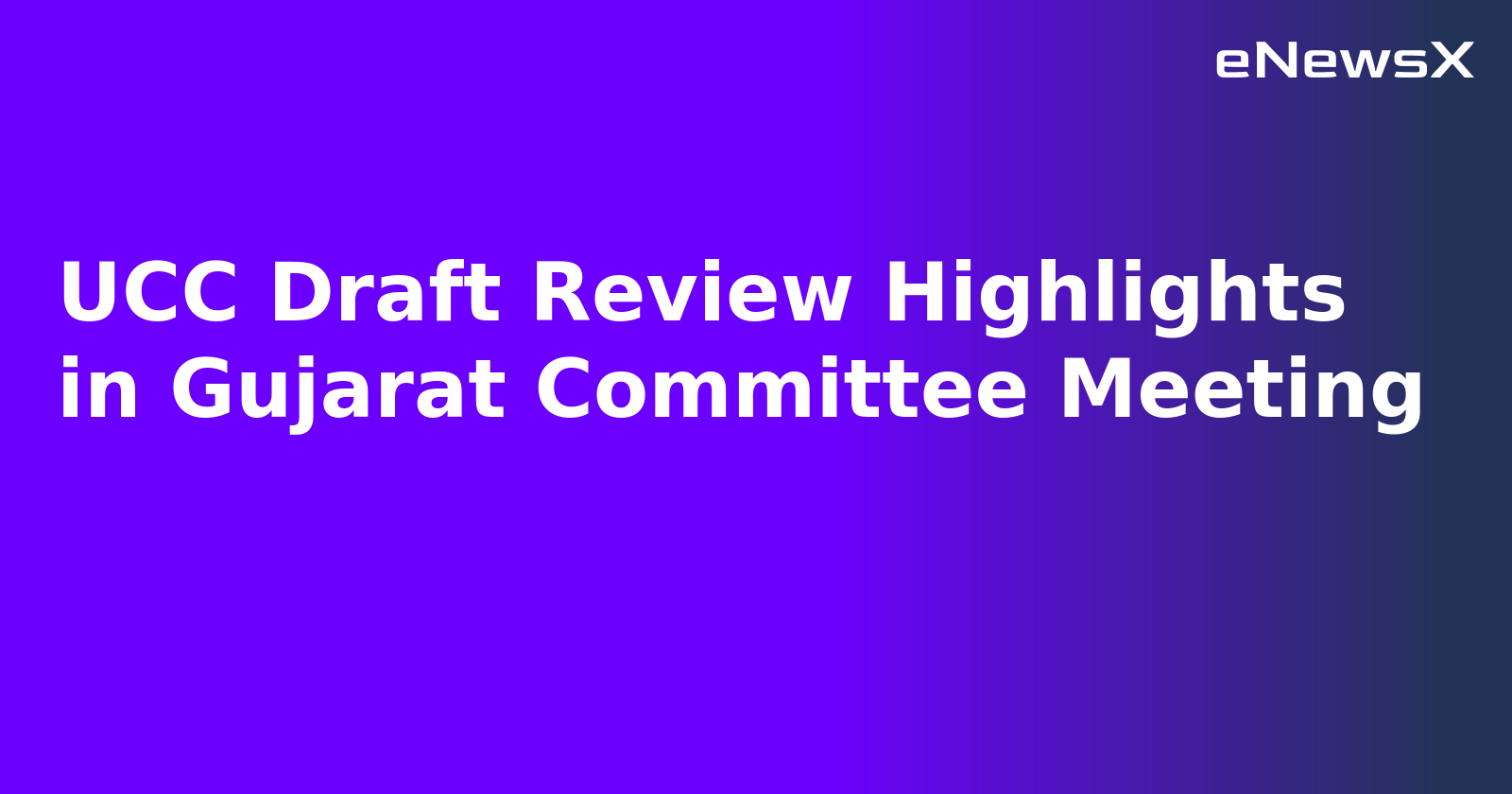 UCC Draft Review Highlights in Gujarat Committee Meeting.webp