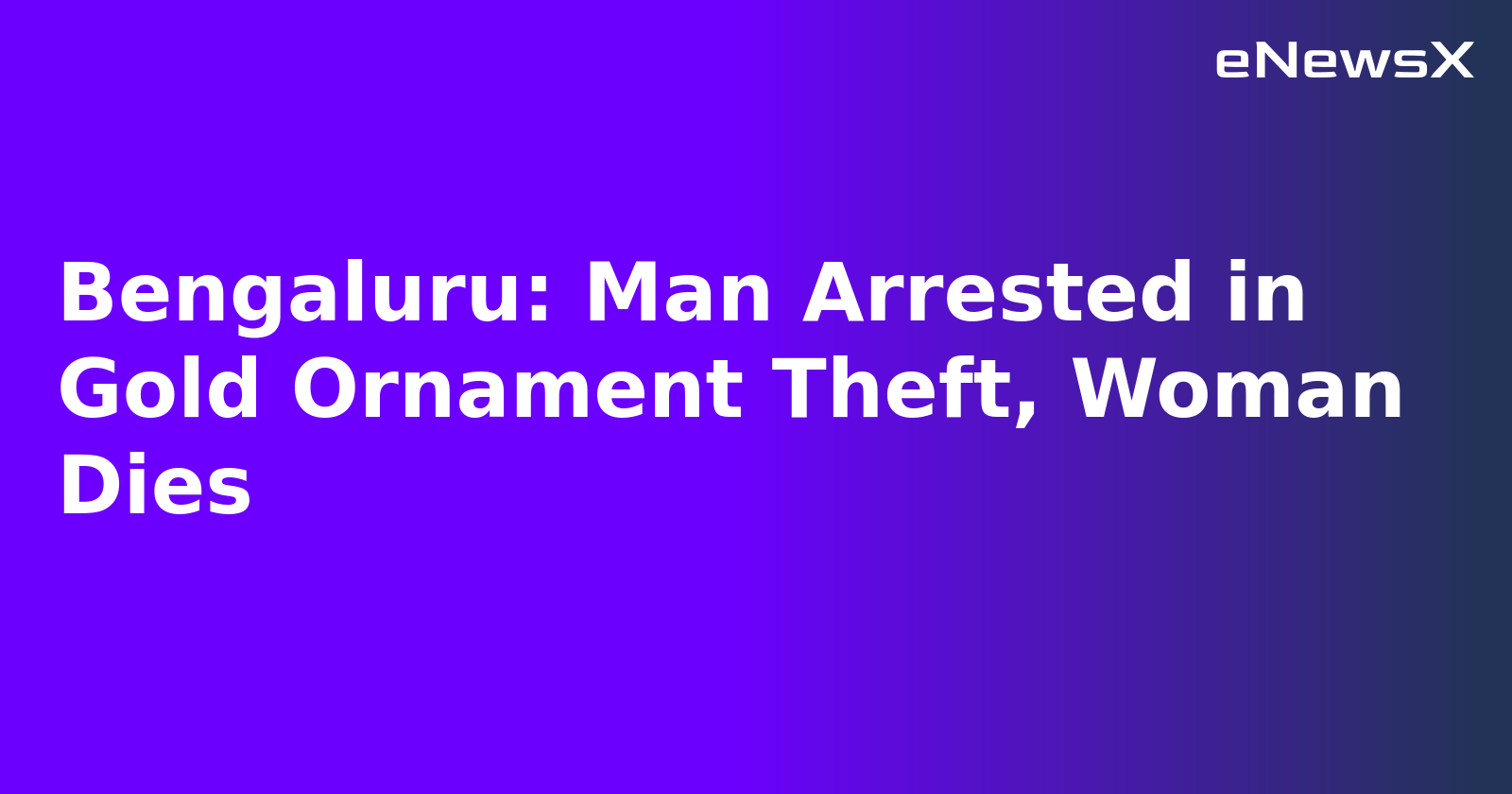 Bengaluru: Man Arrested in Gold Ornament Theft, Woman Dies.webp Bengaluru: Man Arrested in Gold Ornament Theft, Woman Dies.webp