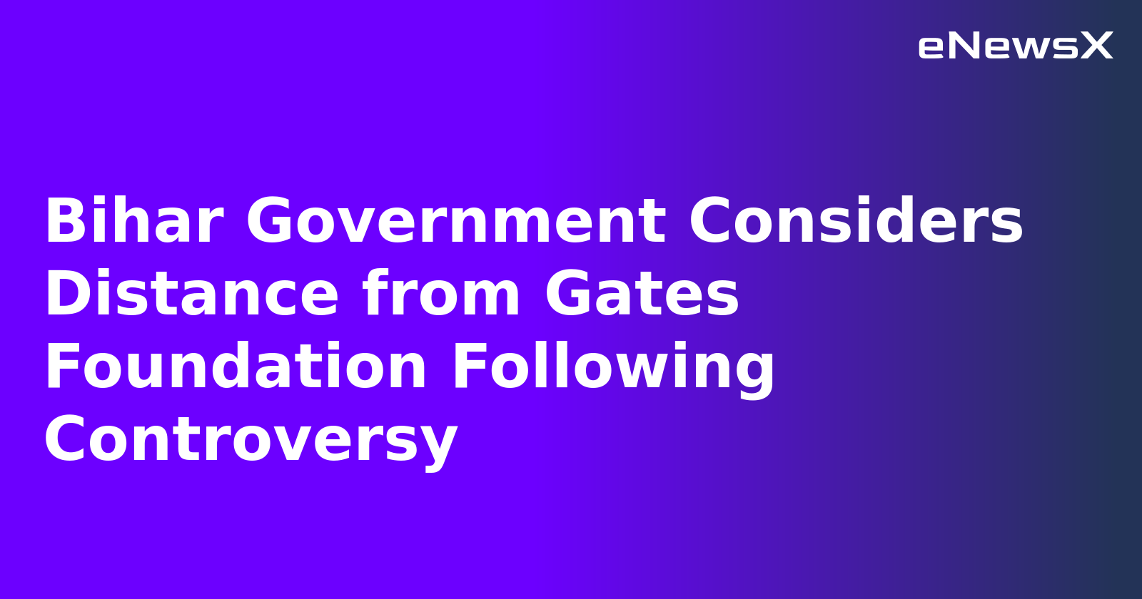 Bihar Government Considers Distance from Gates Foundation Following Controversy.webp