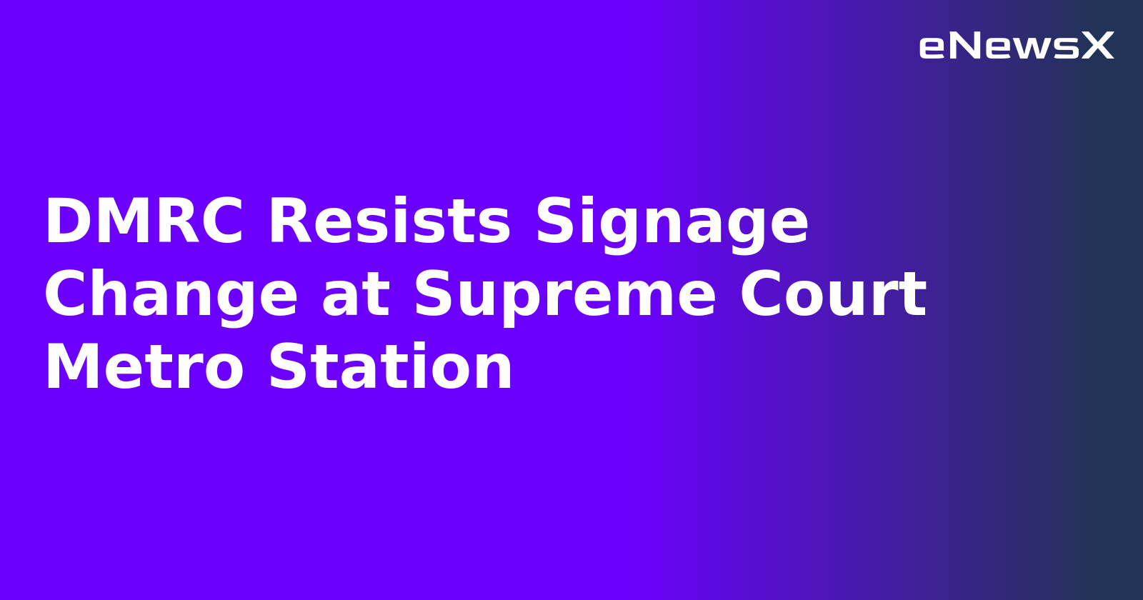 DMRC Resists Signage Change at Supreme Court Metro Station.webp DMRC Resists Signage Change at Supreme Court Metro Station.webp