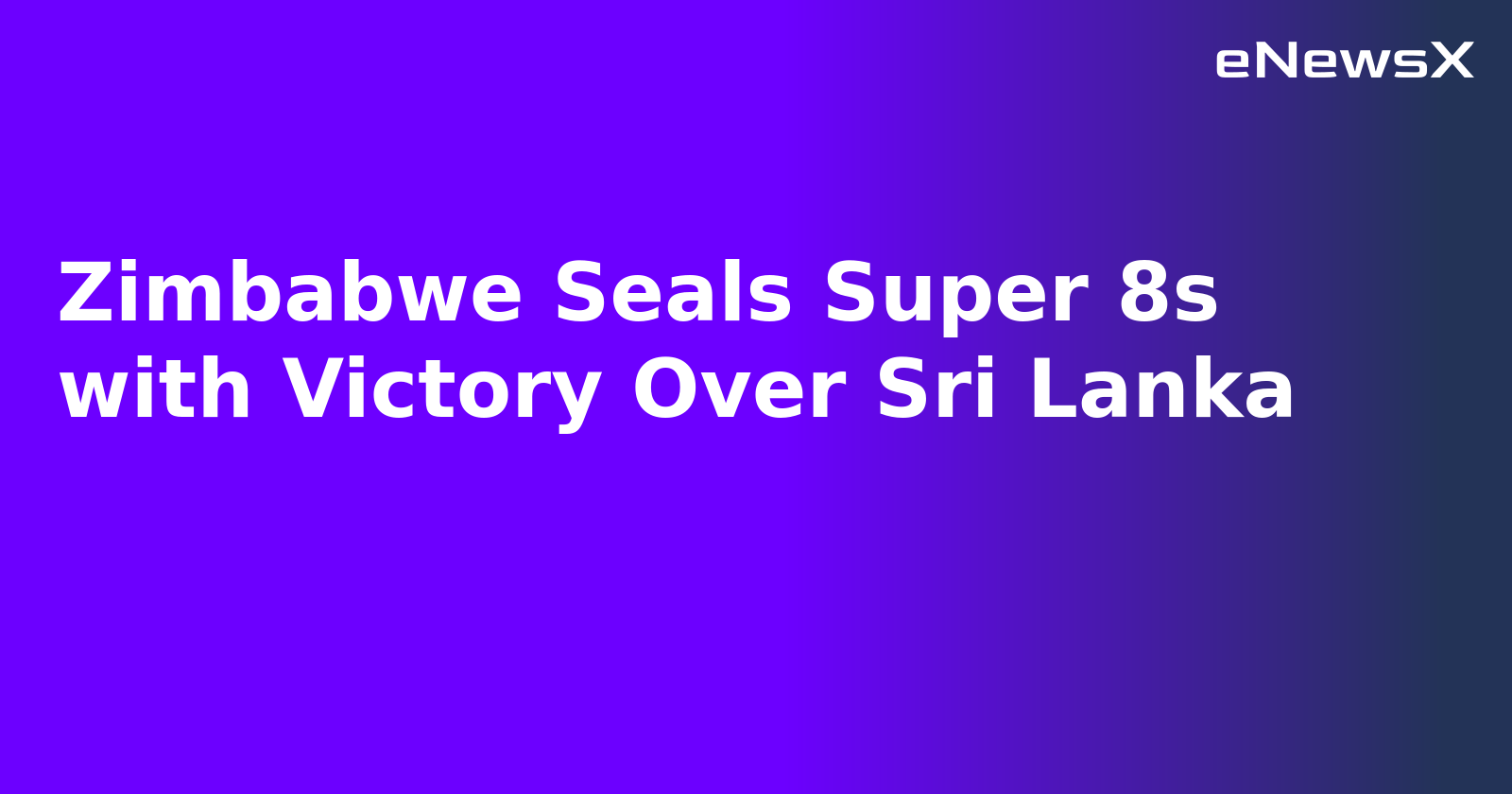 Zimbabwe Seals Super 8s with Victory Over Sri Lanka.webp