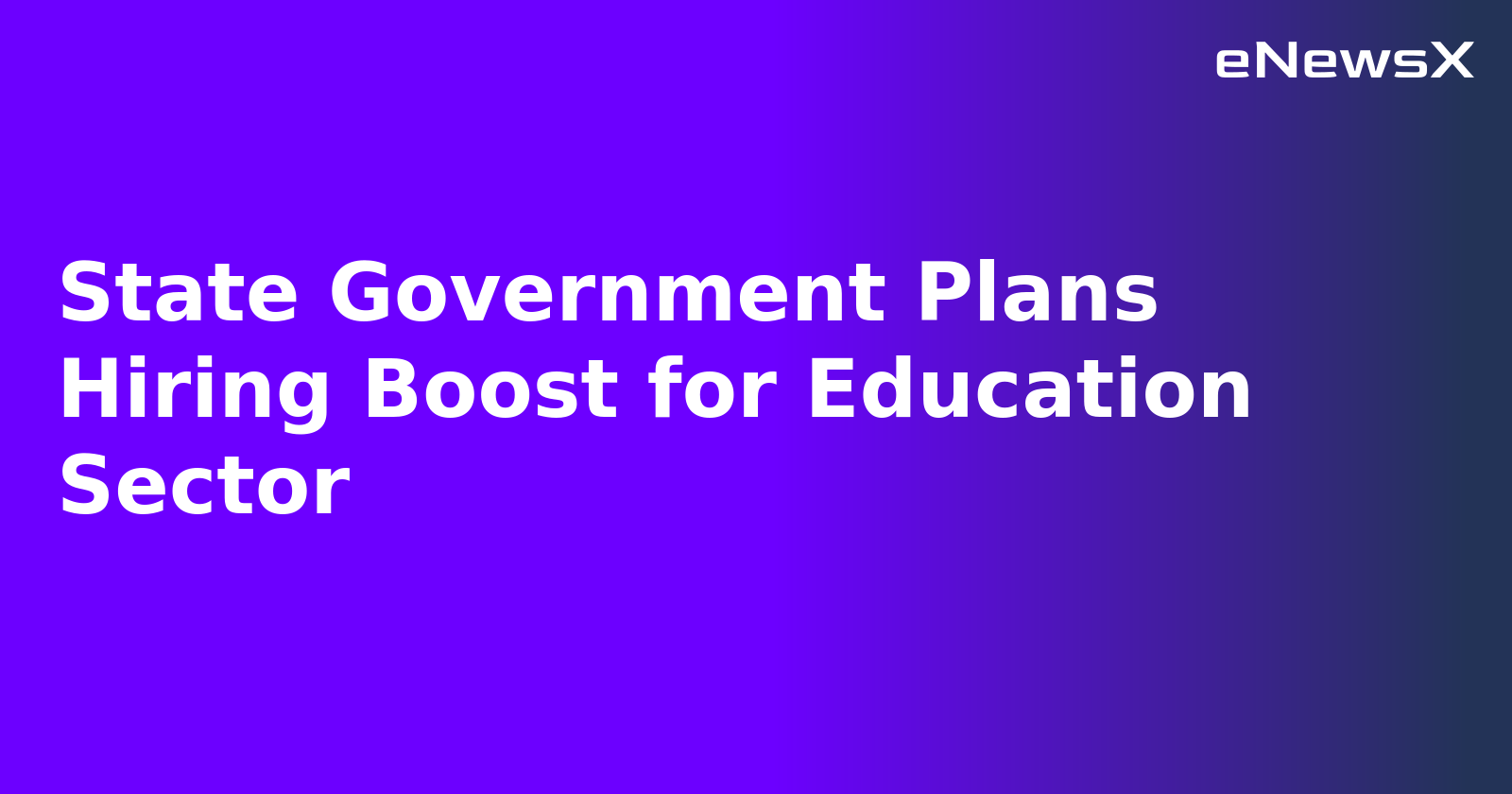 State Government Plans Hiring Boost for Education Sector.webp