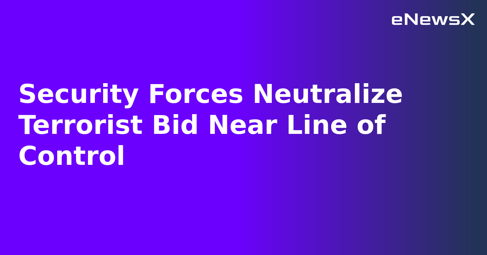 Security Forces Neutralize Terrorist Bid Near Line of Control.webp