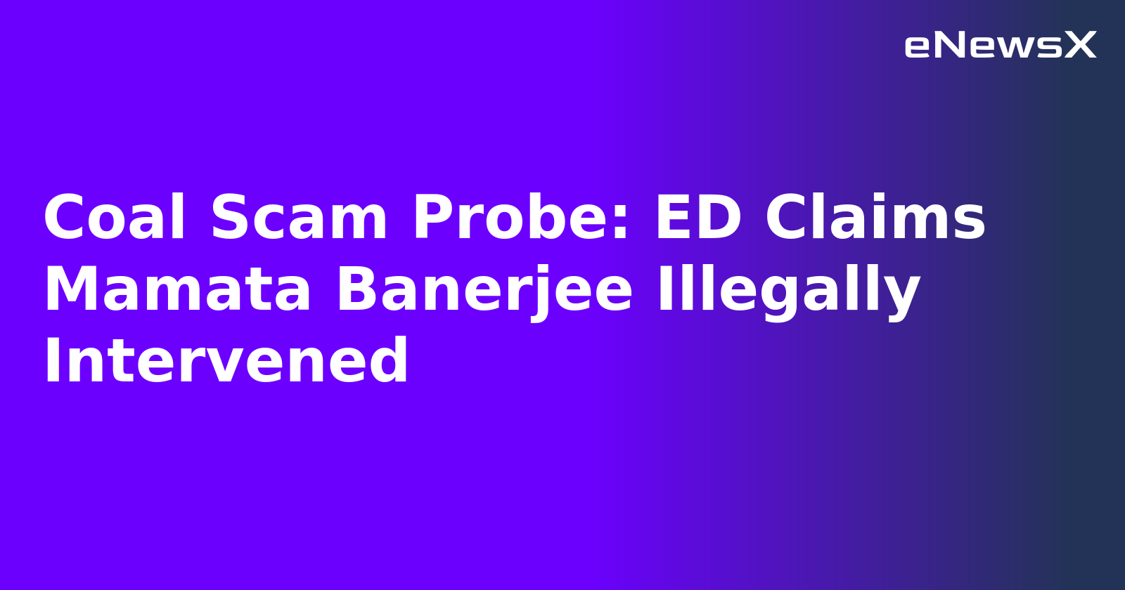 Coal Scam Probe: ED Claims Mamata Banerjee Illegally Intervened.webp