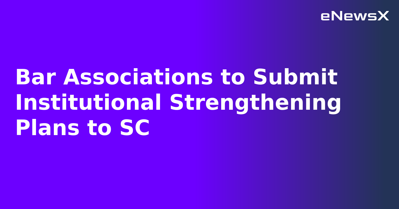 Bar Associations to Submit Institutional Strengthening Plans to SC.webp