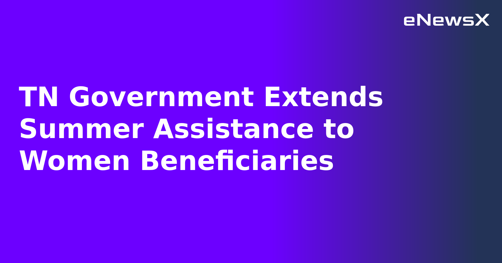 TN Government Extends Summer Assistance to Women Beneficiaries.webp