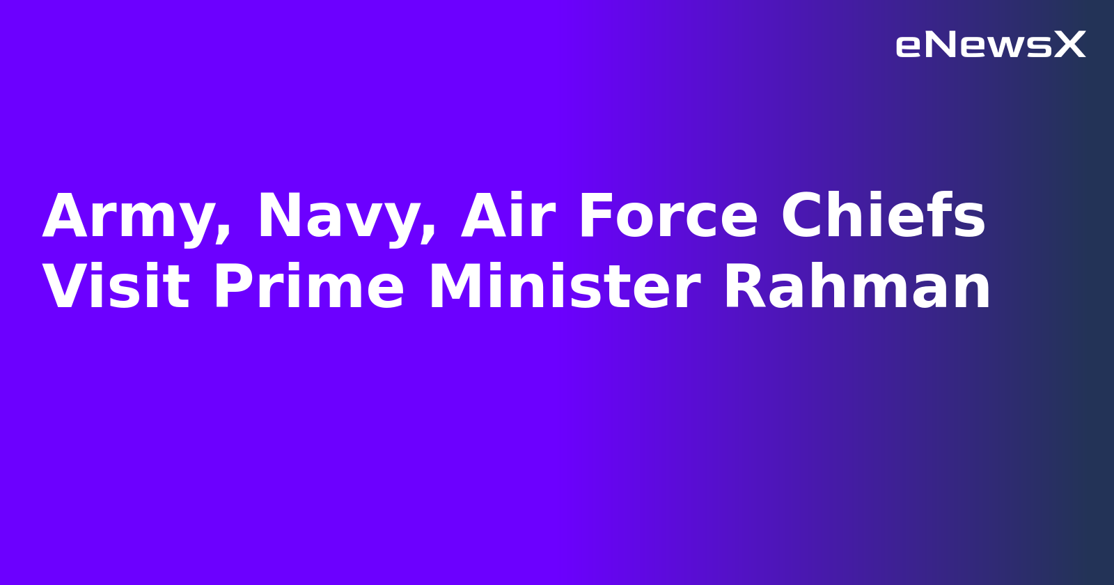 Army, Navy, Air Force Chiefs Visit Prime Minister Rahman.webp