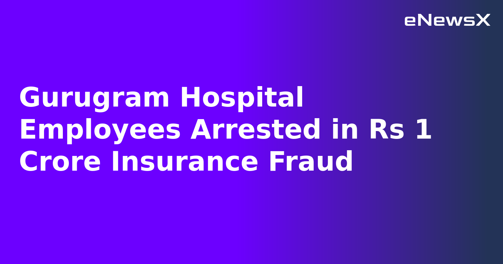 Gurugram Hospital Employees Arrested in Rs 1 Crore Insurance Fraud.webp Gurugram Hospital Employees Arrested in Rs 1 Crore Insurance Fraud.webp