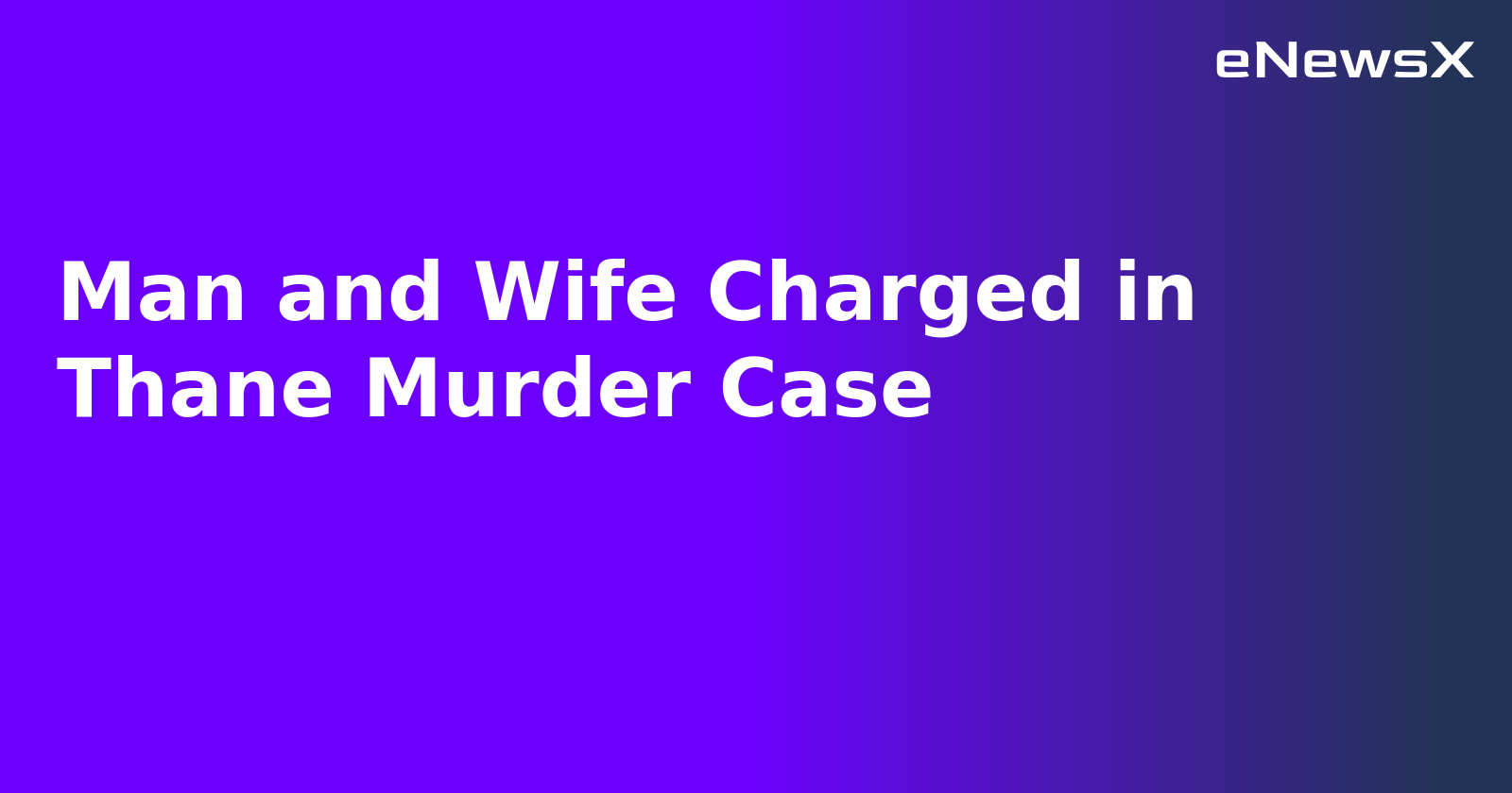 Man and Wife Charged in Thane Murder Case.webp
