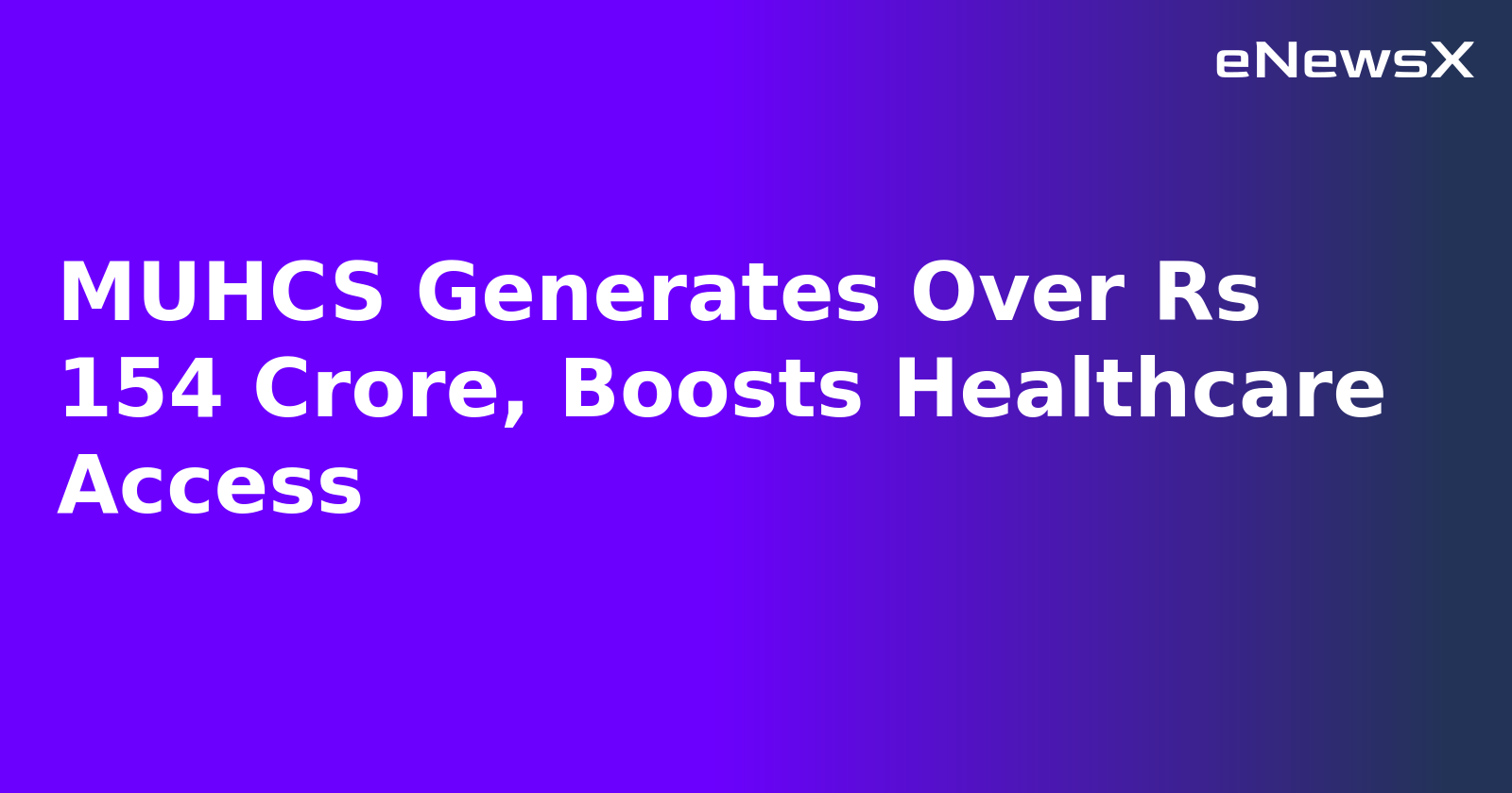 MUHCS Generates Over Rs 154 Crore, Boosts Healthcare Access.webp