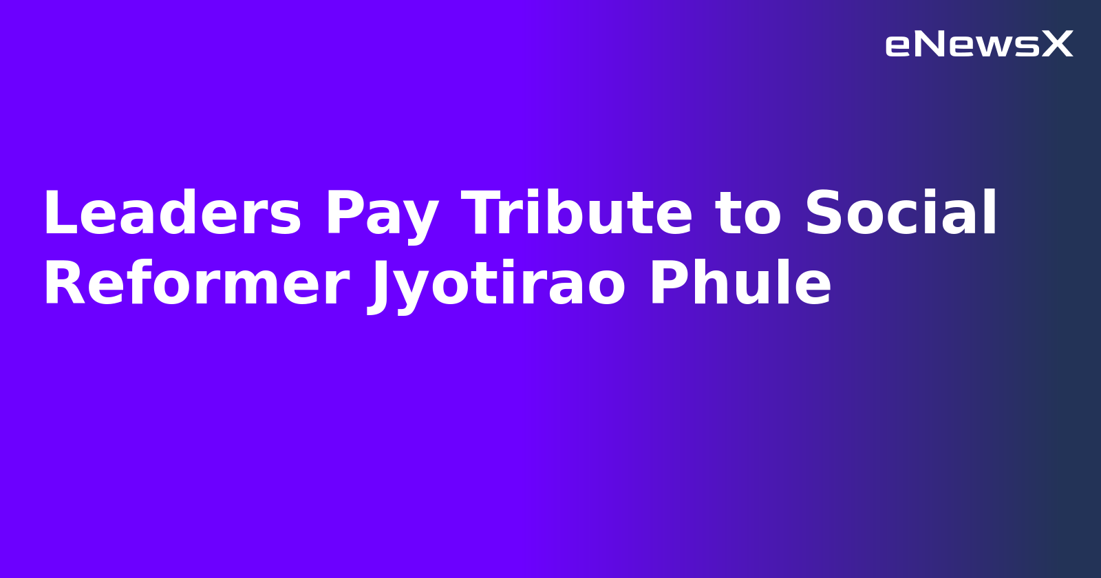 Leaders Pay Tribute to Social Reformer Jyotirao Phule.webp