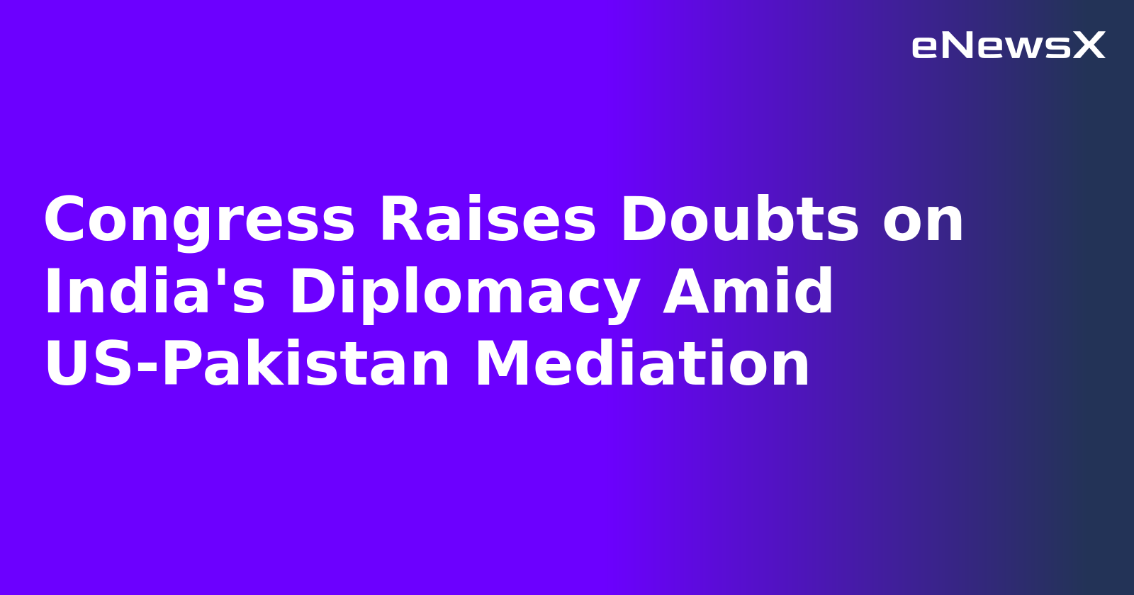 Congress Raises Doubts on India's Diplomacy Amid US-Pakistan Mediation.webp