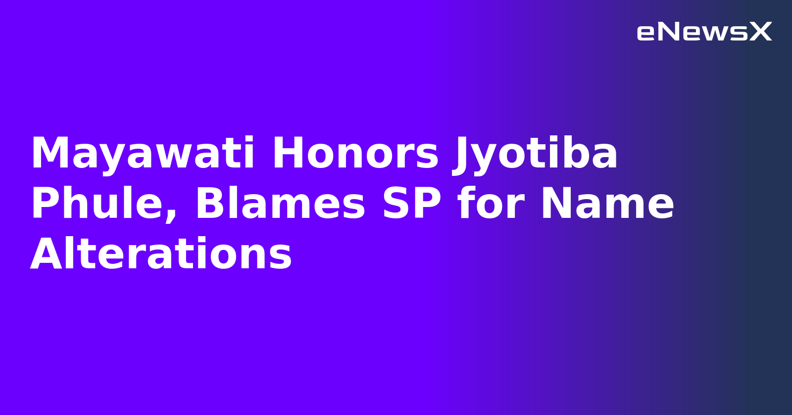 Mayawati Honors Jyotiba Phule, Blames SP for Name Alterations.webp
