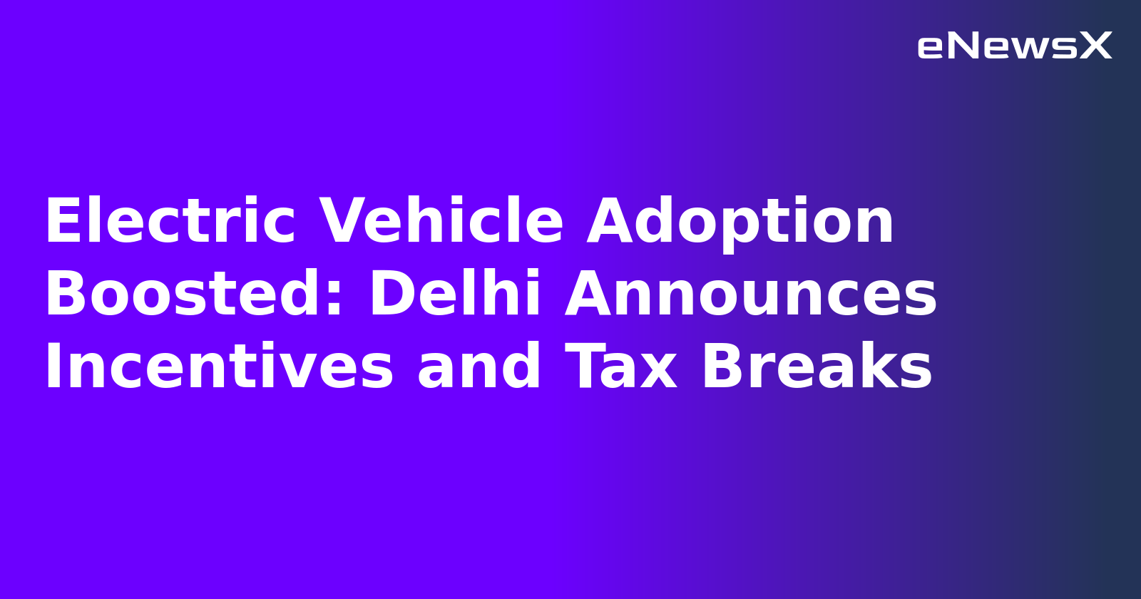 Electric Vehicle Adoption Boosted: Delhi Announces Incentives and Tax Breaks.webp Electric Vehicle Adoption Boosted: Delhi Announces Incentives and Tax Breaks.webp