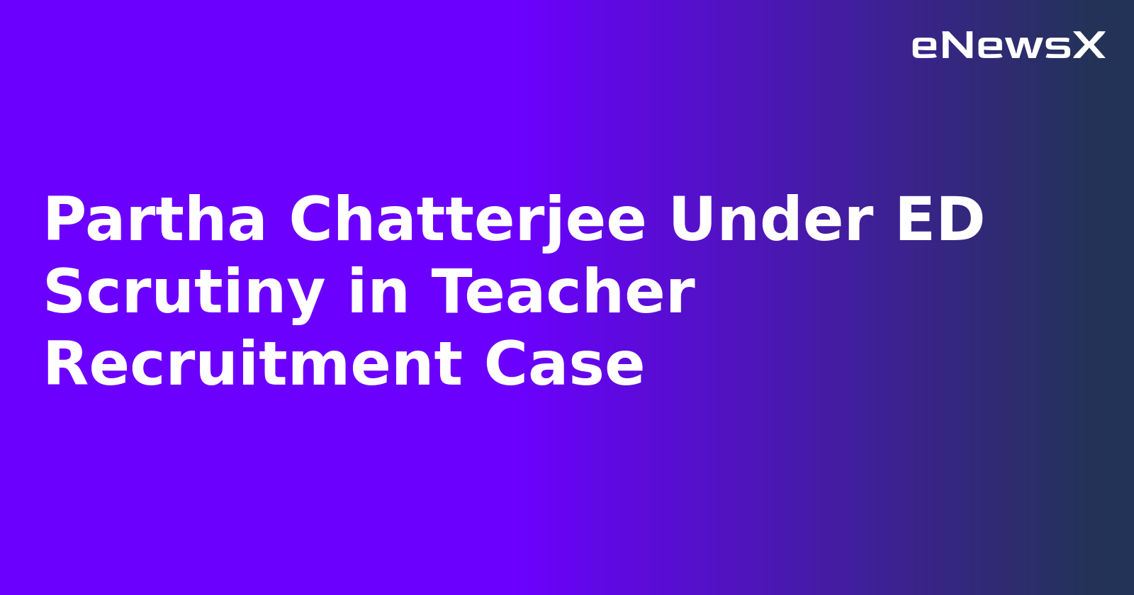 Partha Chatterjee Under ED Scrutiny in Teacher Recruitment Case.webp
