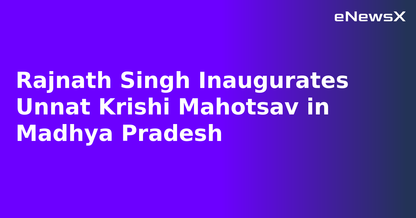 Rajnath Singh Inaugurates Unnat Krishi Mahotsav in Madhya Pradesh.webp