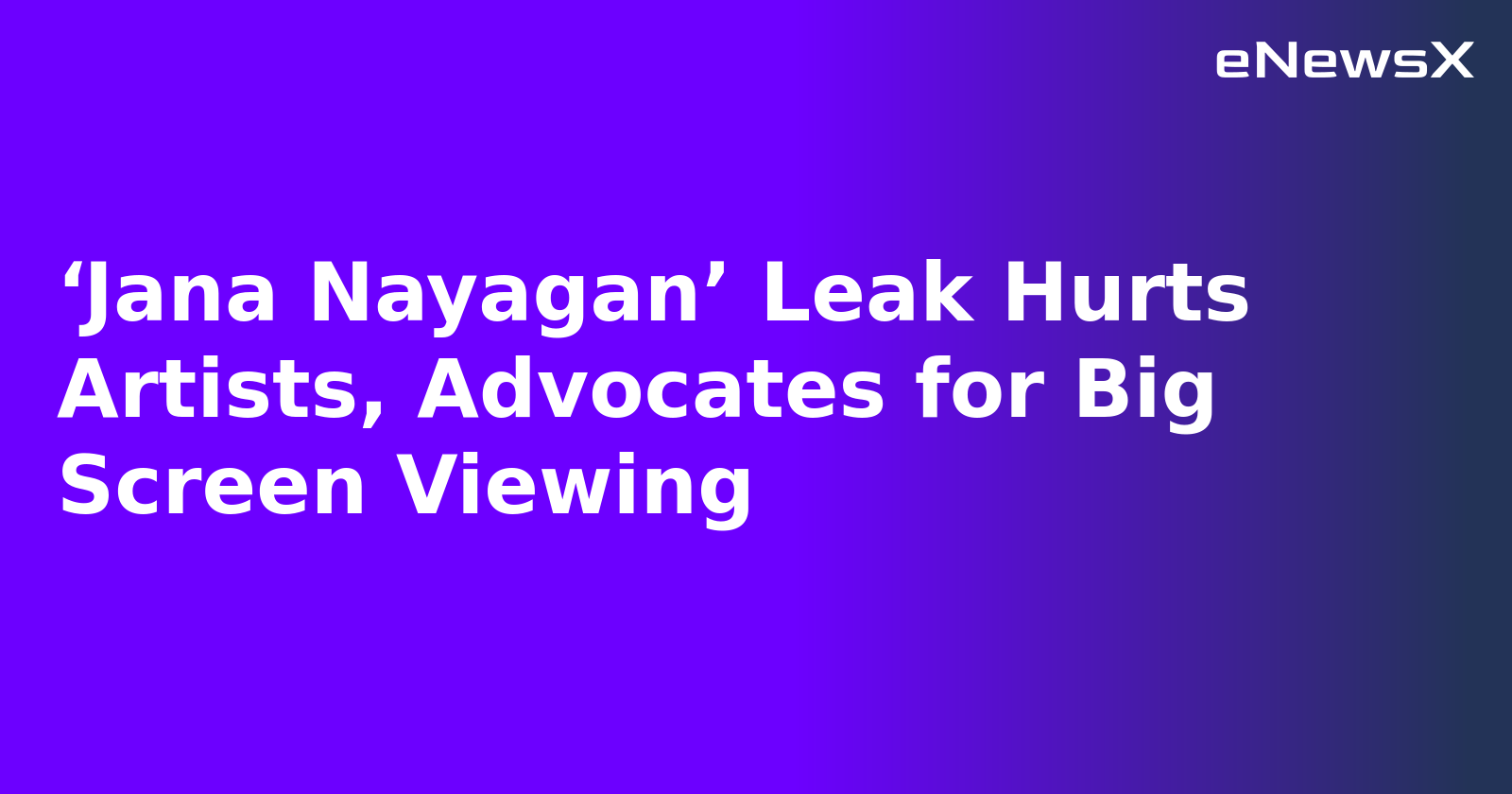 ‘Jana Nayagan’ Leak Hurts Artists, Advocates for Big Screen Viewing.webp