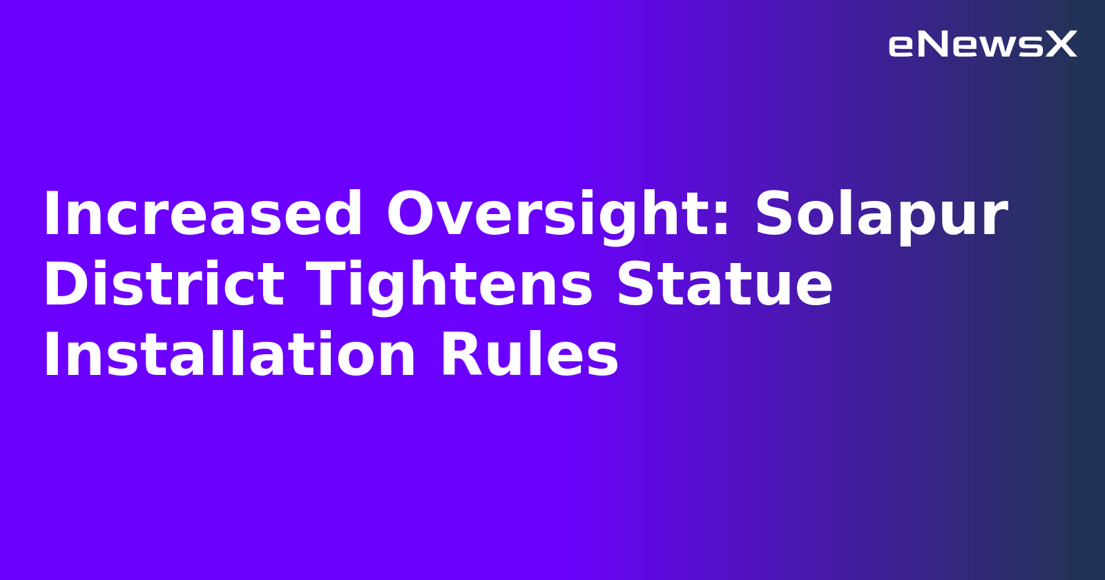 Increased Oversight: Solapur District Tightens Statue Installation Rules.webp