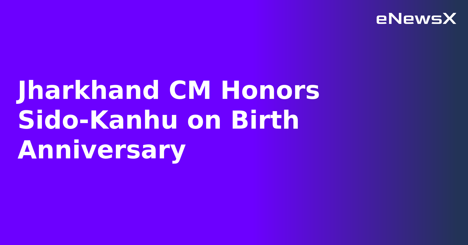 Jharkhand CM Honors Sido-Kanhu on Birth Anniversary.webp