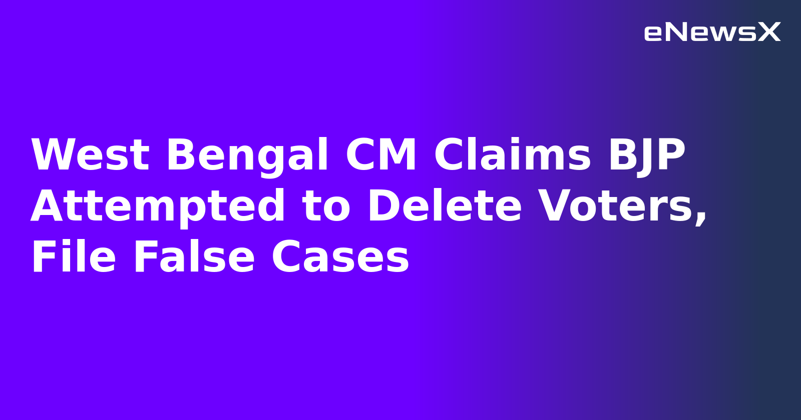 West Bengal CM Claims BJP Attempted to Delete Voters, File False Cases.webp West Bengal CM Claims BJP Attempted to Delete Voters, File False Cases.webp