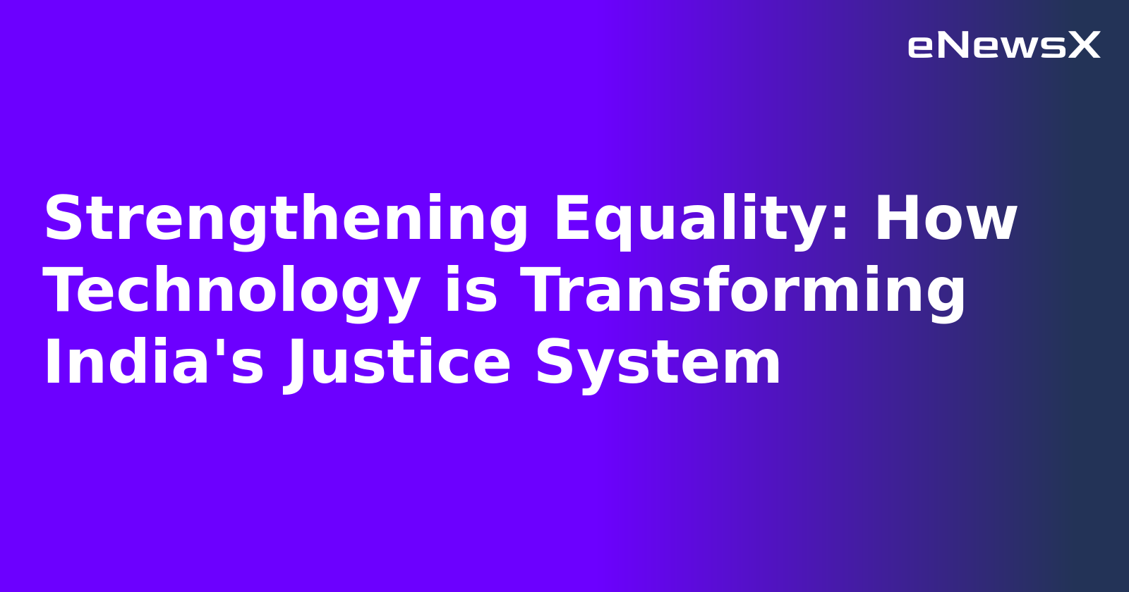 Strengthening Equality: How Technology is Transforming India's Justice System.webp